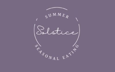 Seasonal Eating – Summer Solstice